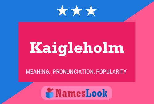 Poster del nome Kaigleholm