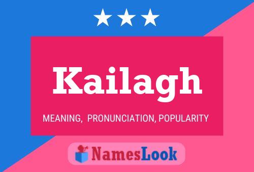 Poster del nome Kailagh