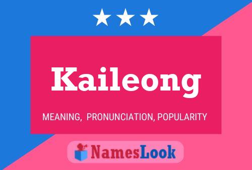 Poster del nome Kaileong