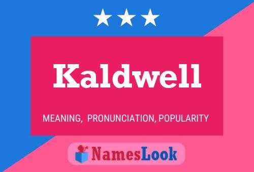 Poster del nome Kaldwell