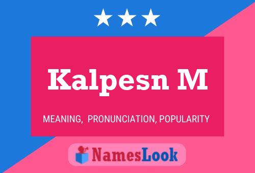 Poster del nome Kalpesn M