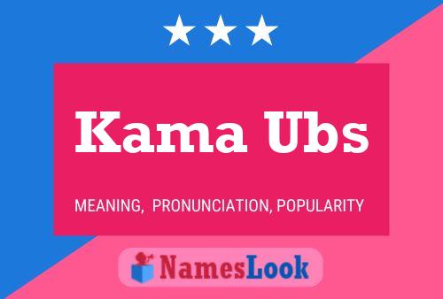 Poster del nome Kama Ubs