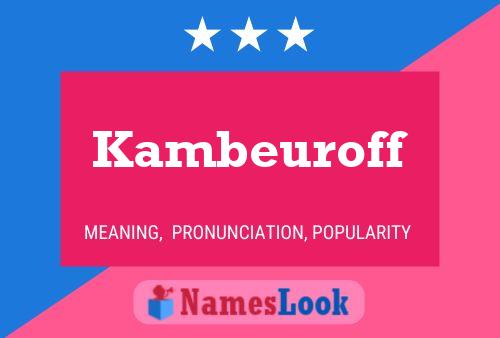 Poster del nome Kambeuroff