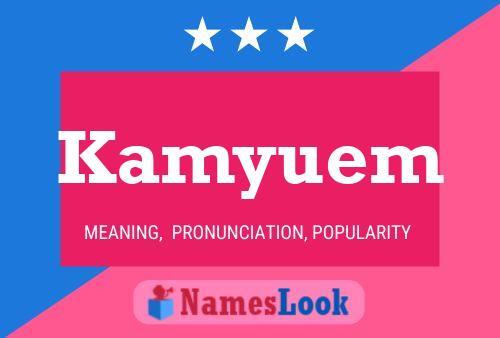 Poster del nome Kamyuem