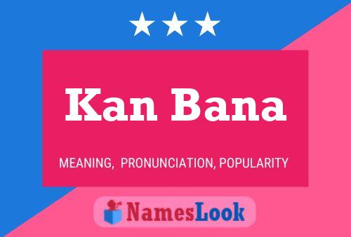 Poster del nome Kan Bana