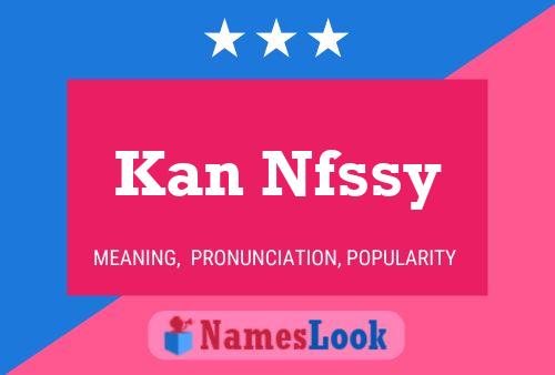 Poster del nome Kan Nfssy