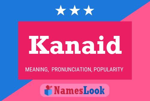 Poster del nome Kanaid