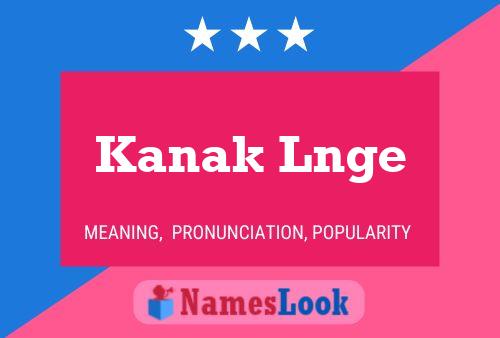 Poster del nome Kanak Lnge