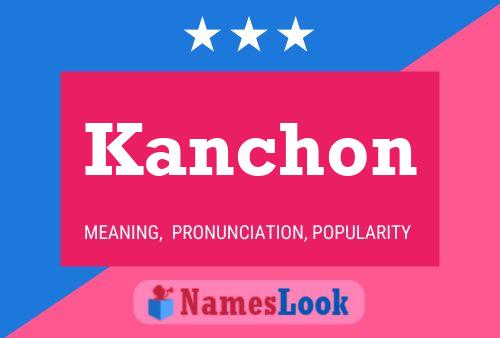 Poster del nome Kanchon