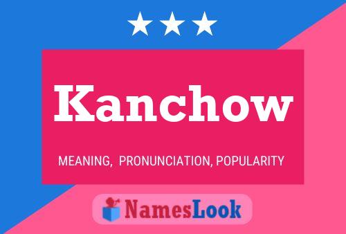 Poster del nome Kanchow