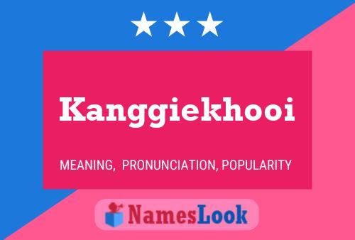 Poster del nome Kanggiekhooi