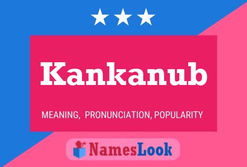 Poster del nome Kankanub