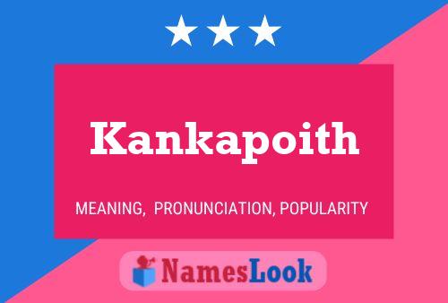 Poster del nome Kankapoith