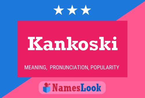 Poster del nome Kankoski