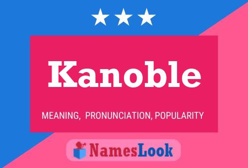 Poster del nome Kanoble