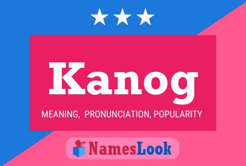 Poster del nome Kanog