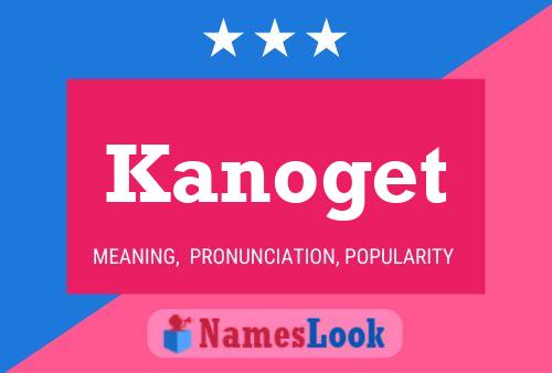 Poster del nome Kanoget