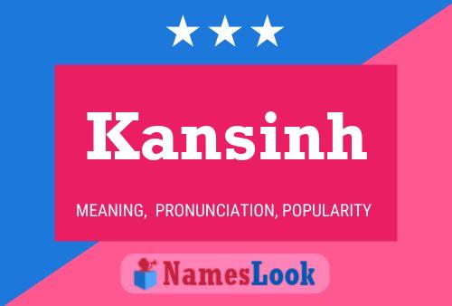 Poster del nome Kansinh