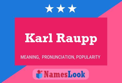 Poster del nome Karl Raupp