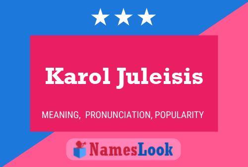 Poster del nome Karol Juleisis