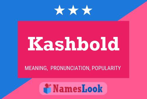 Poster del nome Kashbold