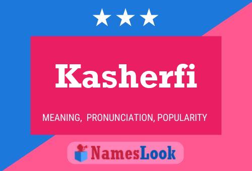 Poster del nome Kasherfi