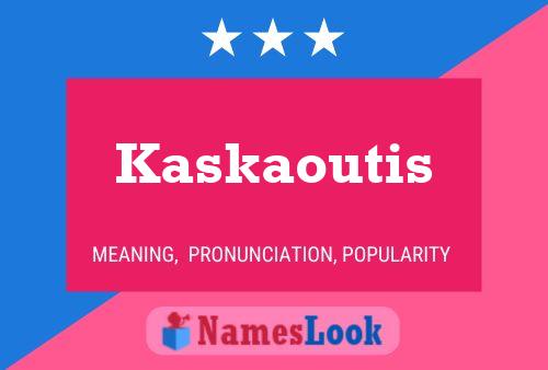 Poster del nome Kaskaoutis