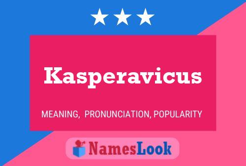 Poster del nome Kasperavicus