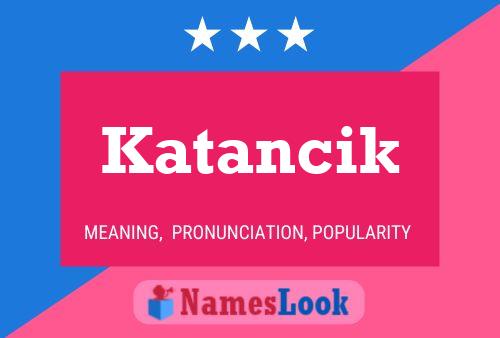 Poster del nome Katancik