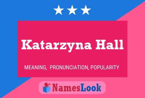 Poster del nome Katarzyna Hall