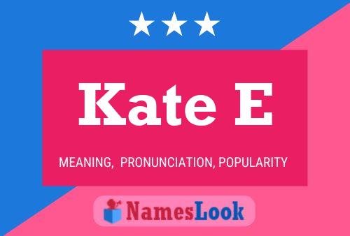 Poster del nome Kate E