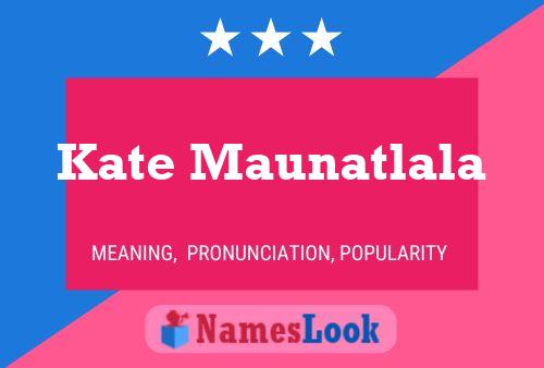 Poster del nome Kate Maunatlala