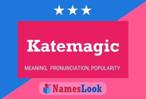 Poster del nome Katemagic