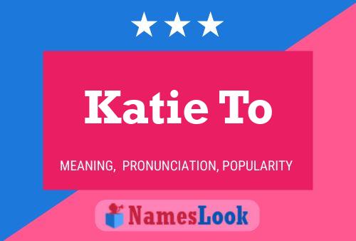 Poster del nome Katie To