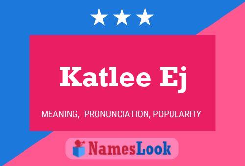 Poster del nome Katlee Ej