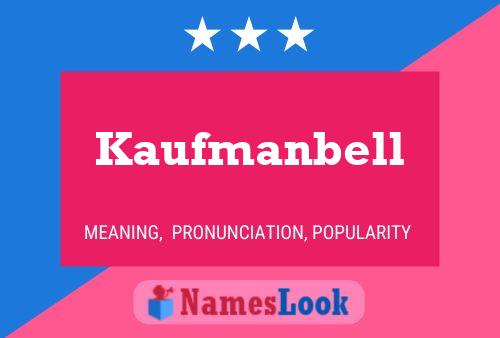 Poster del nome Kaufmanbell