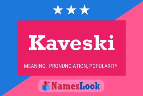 Poster del nome Kaveski