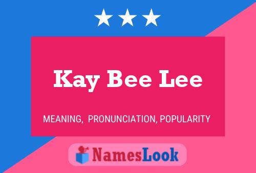 Poster del nome Kay Bee Lee