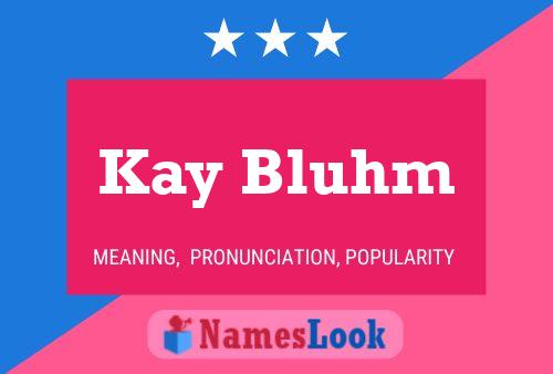 Poster del nome Kay Bluhm