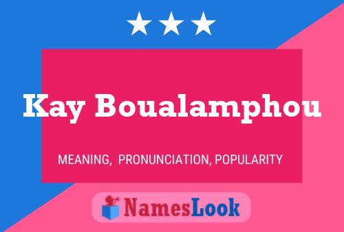 Poster del nome Kay Boualamphou