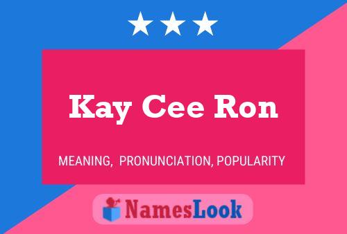 Poster del nome Kay Cee Ron