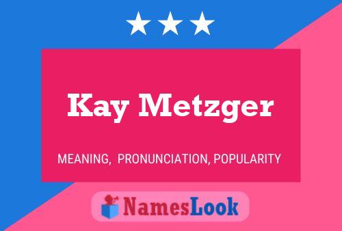 Poster del nome Kay Metzger