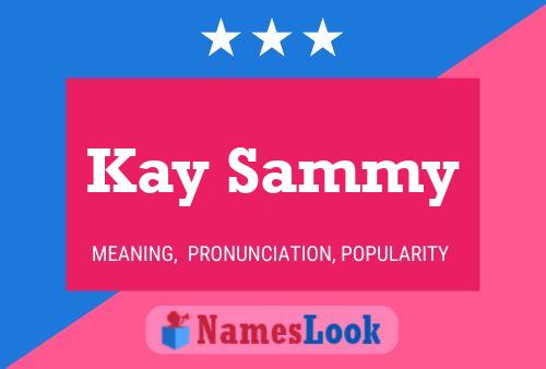 Poster del nome Kay Sammy