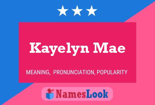 Poster del nome Kayelyn Mae