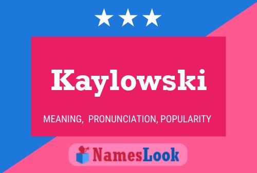 Poster del nome Kaylowski