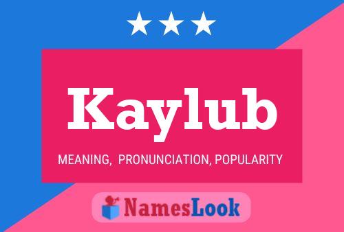 Poster del nome Kaylub