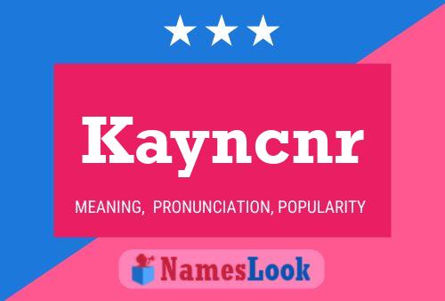 Poster del nome Kayncnr