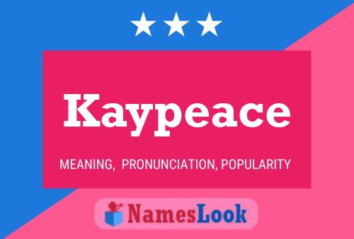 Poster del nome Kaypeace