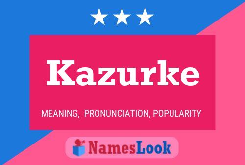 Poster del nome Kazurke