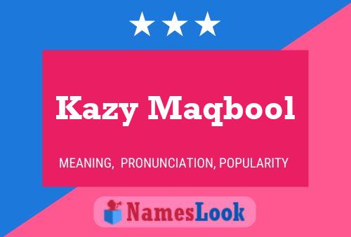 Poster del nome Kazy Maqbool